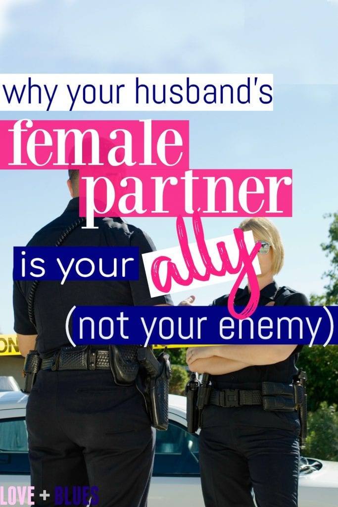 This is great - as a former female police officer, I can say this is 100% true. We're not out to steal your husband! #police #lawenforcement #policewife