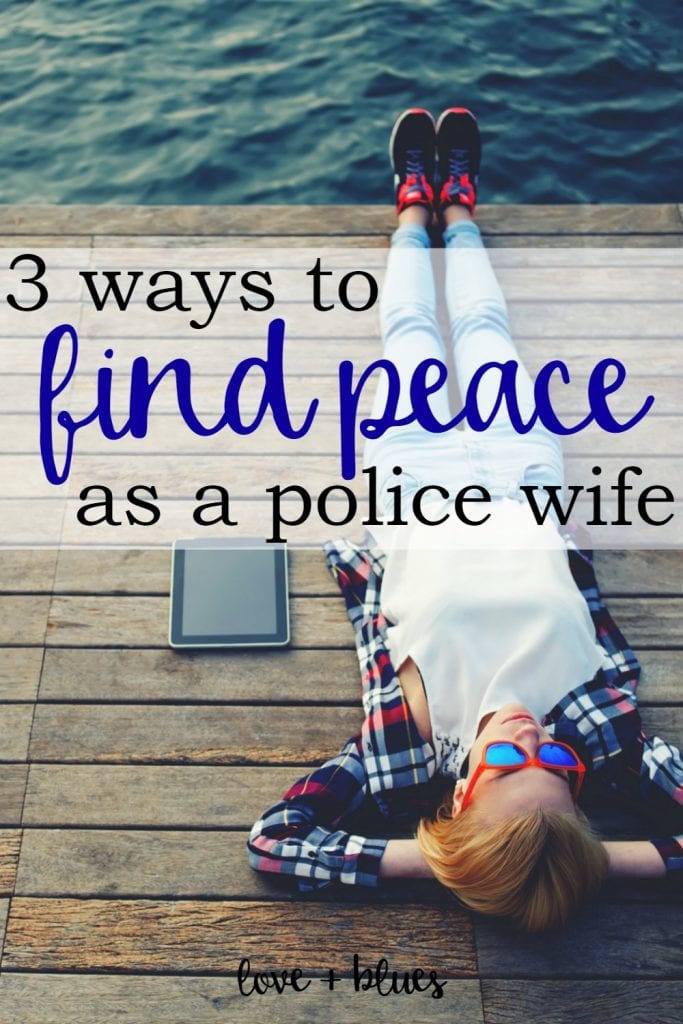Love this. It's scary to be a police wife sometimes - but these are great tips on how to feel more at peace no matter what!