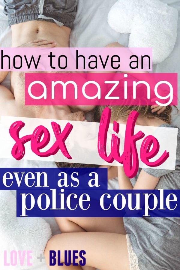 Having a solid sex life as a police couple is tough. We barely have time together, he's stressed out all the time... but I definitely want to make it more of a priority. This helps a lot!