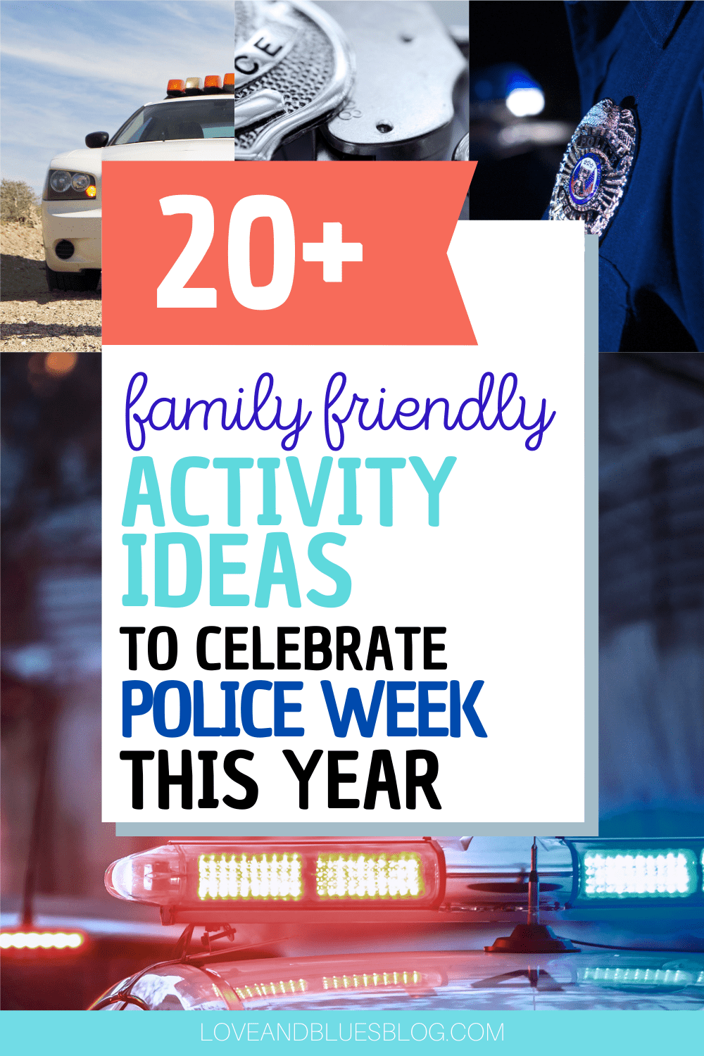 Great ways to celebrate national police week - fun for the whole family!