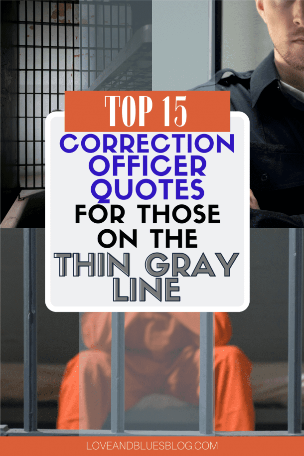 15 Correction Officer Quotes For Those On The Thin Gray Line Love and